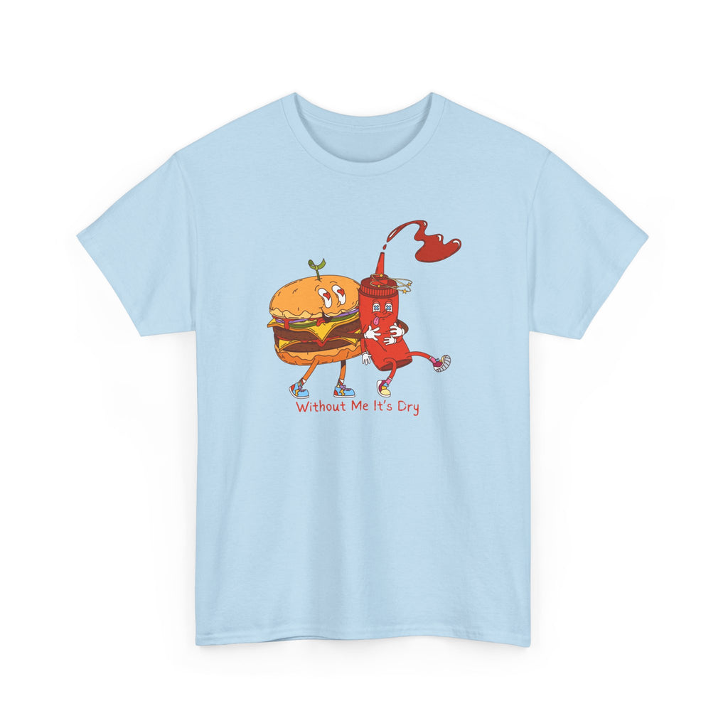 Ketchup & Burger Besties Tee — "Without Me, He’s Dry" Funny Food Couple T-Shirt