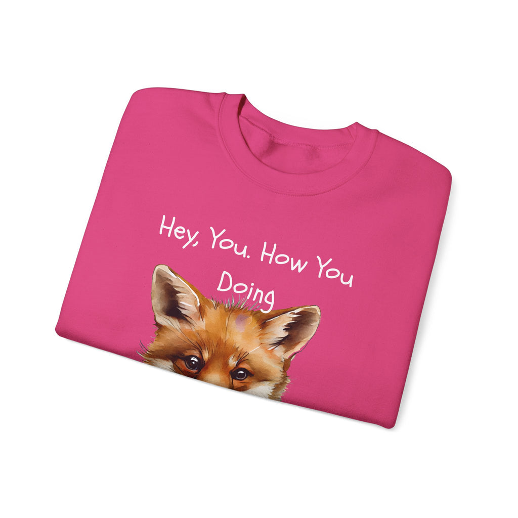 Fox Graphic Crewneck Sweatshirt — "Hey, You. How You Doing" Cozy Pullover