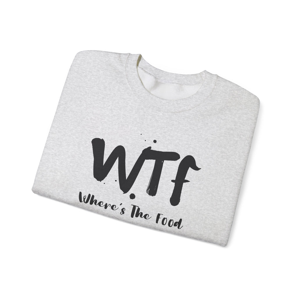 Sweatshirt — "WTF Where's The Food" Funny Crewneck for Foodies