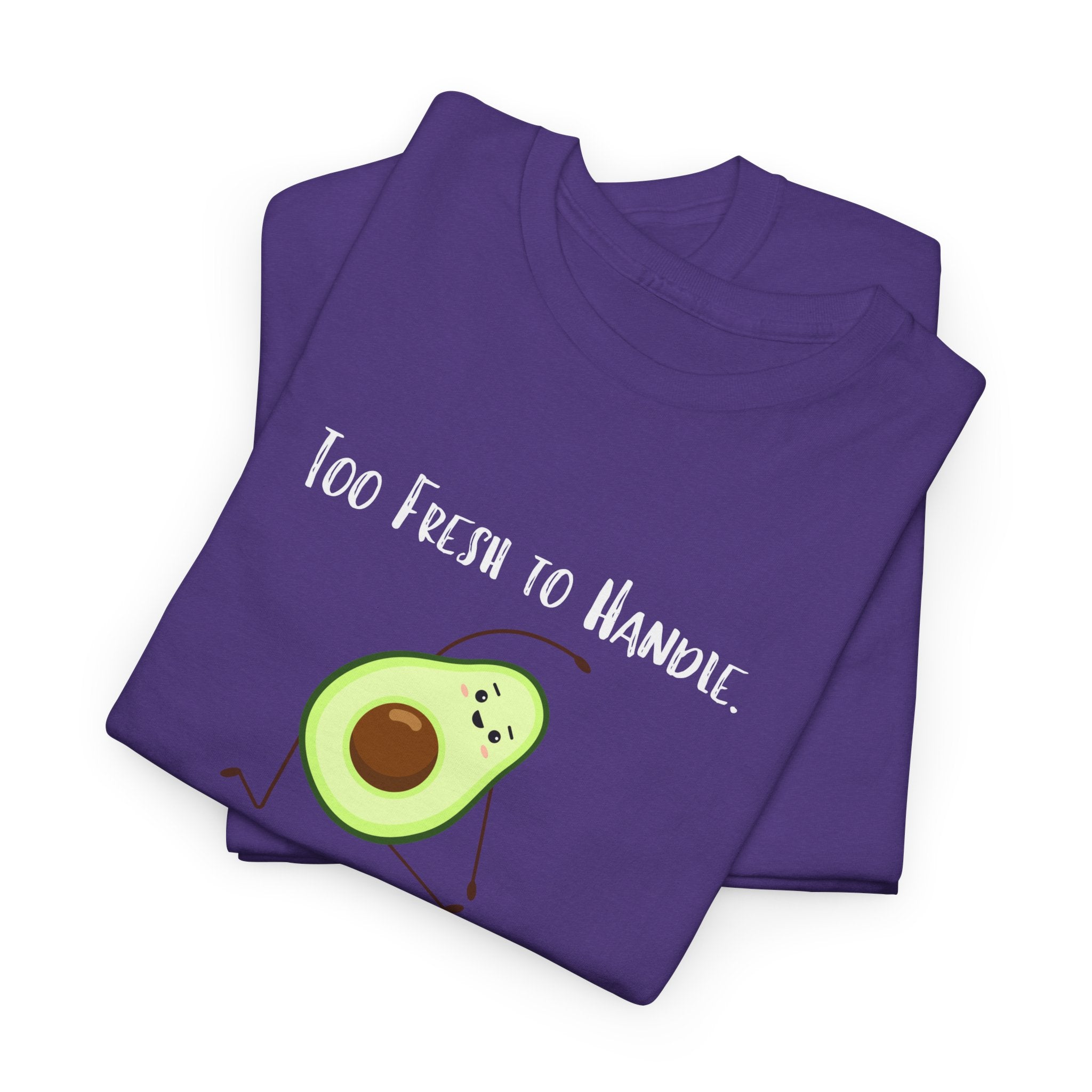 Too Fresh to Handle Avocado T-Shirt