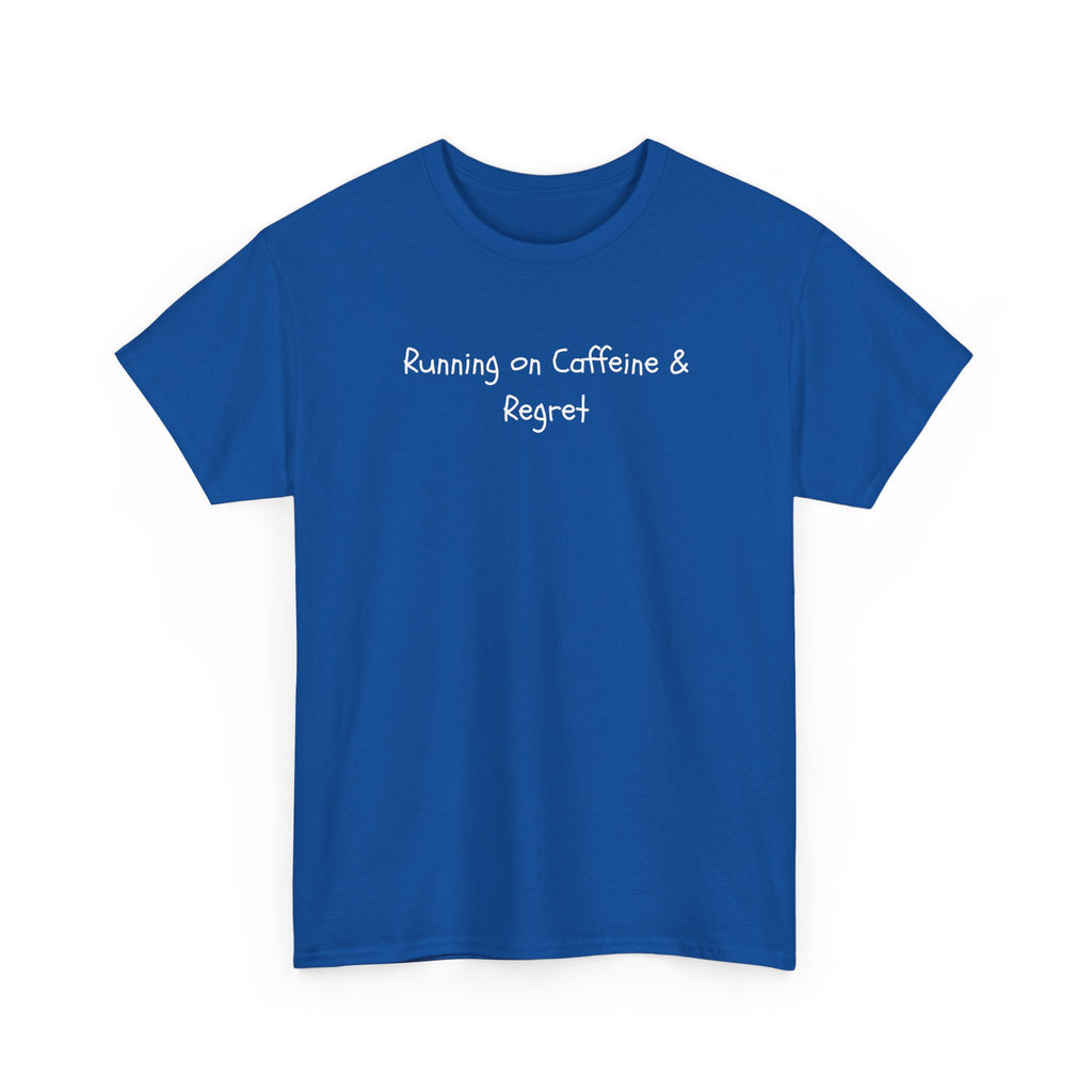 Running on Caffeine & Regret Tee