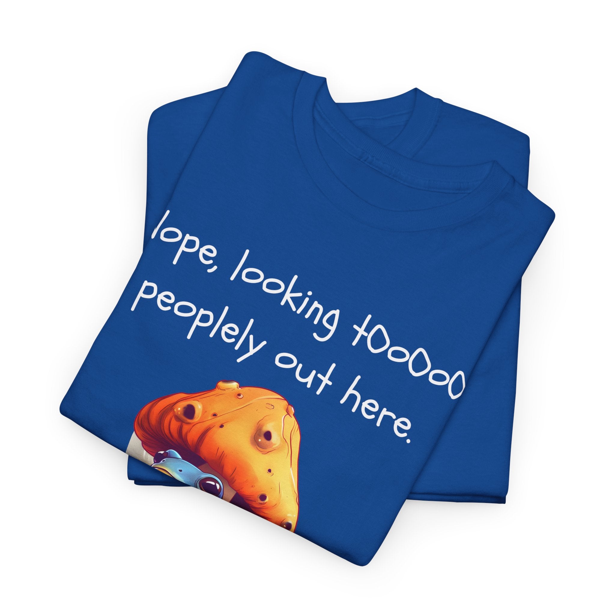 Nope, Looking Toooo Peopley Out Here Mushroom Tee