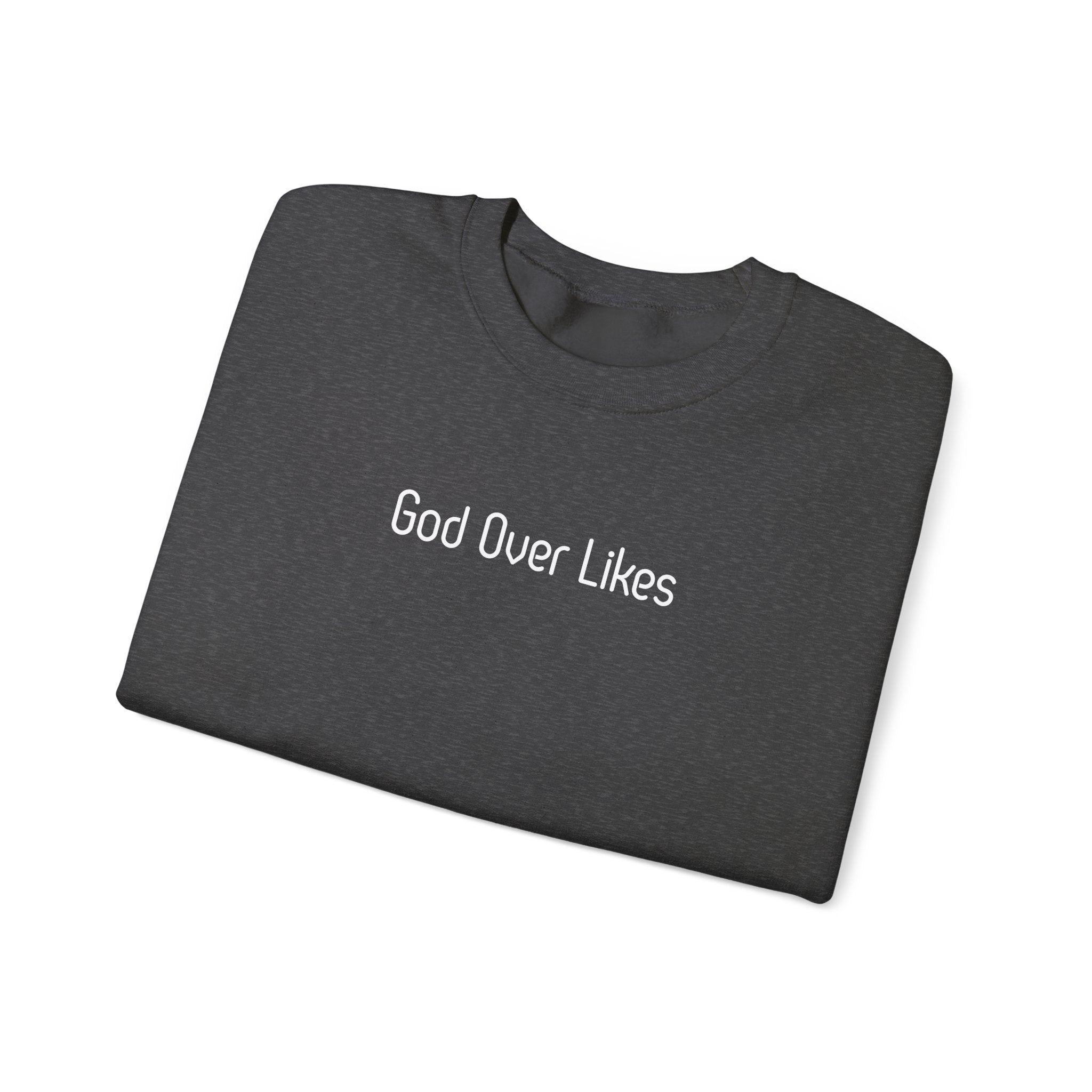 God Over Likes Sweatshirt — Christian Faith Crewneck