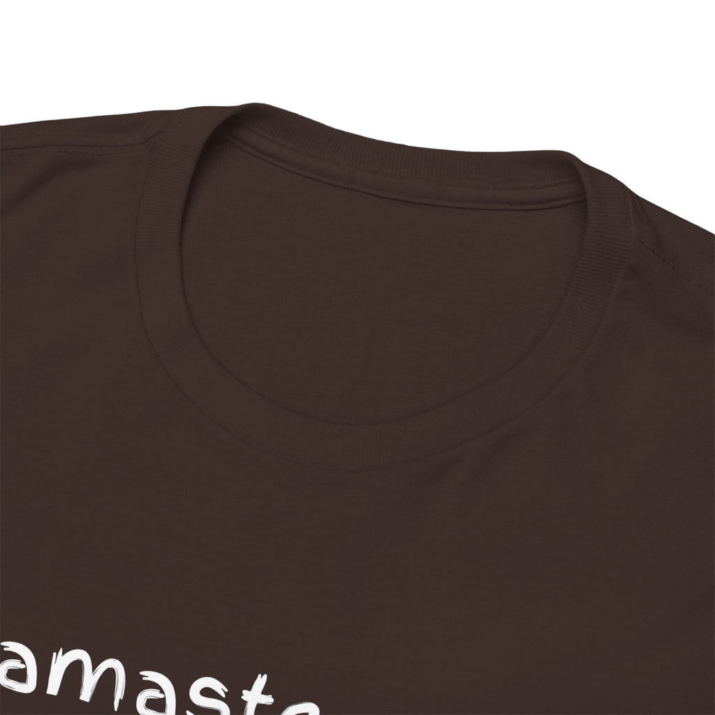 Namaste... But Make It Chill T-Shirt