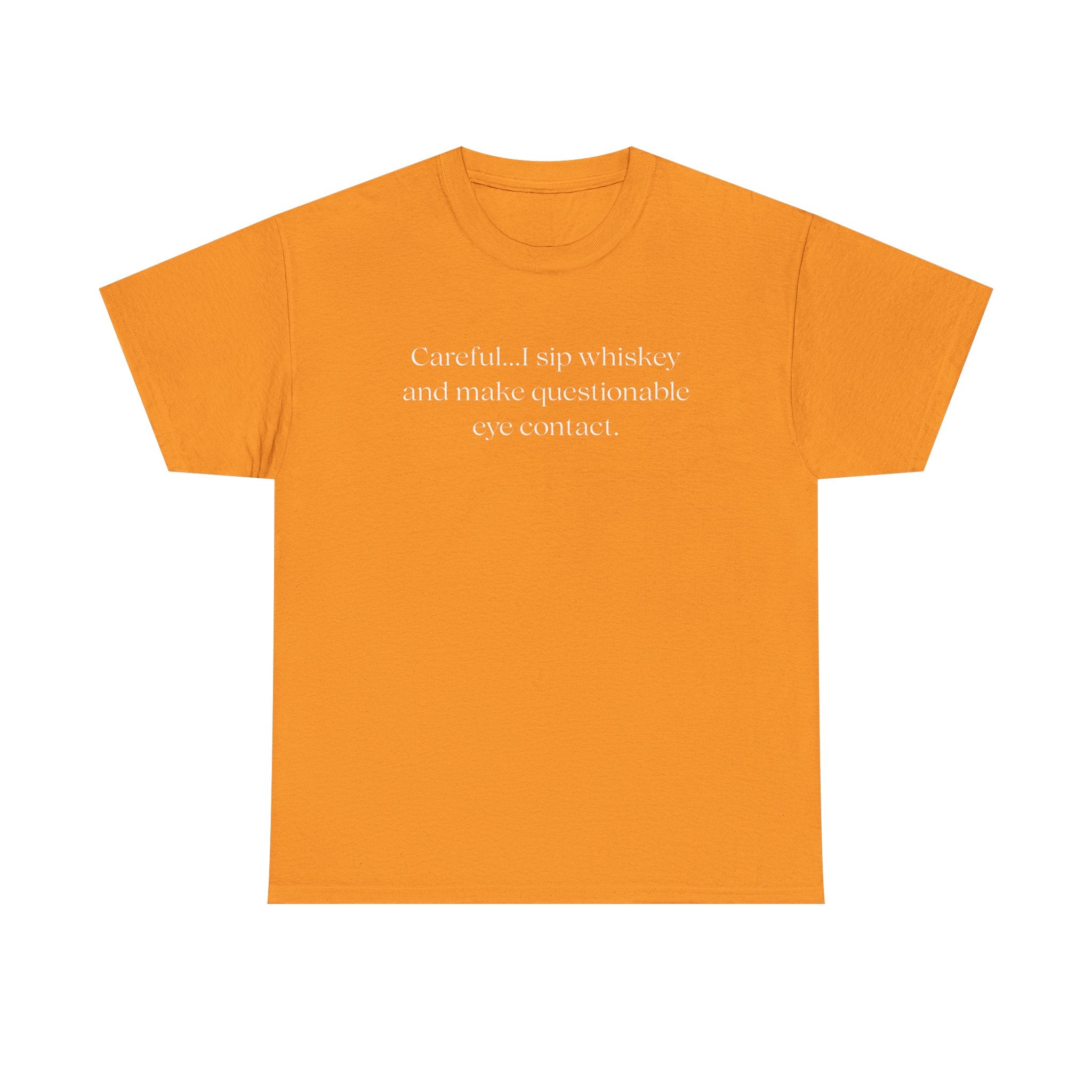 Funny Whiskey Tee — "Careful... I sip whiskey and make questionable eye contact" T-Shirt