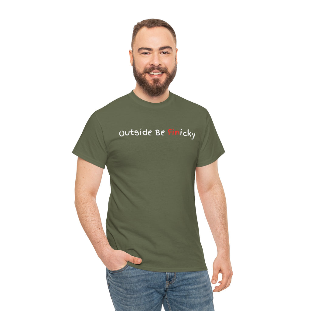 Outside Be Finicky Graphic Tee — Funny Playful Slogan T-Shirt