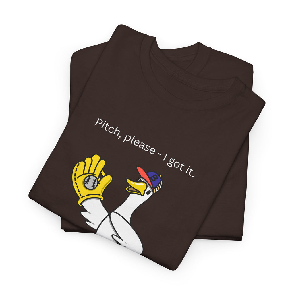 I Got It Baseball Duck T‑Shirt — Funny Catcher Graphic Tee
