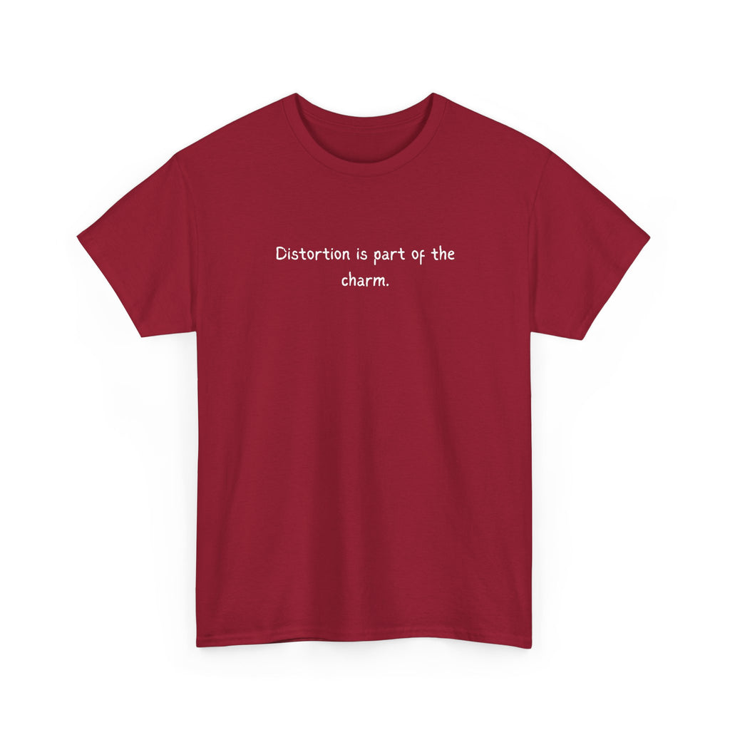 T-Shirt — "Distortion is part of the charm." Minimalist Black Graphic Tee