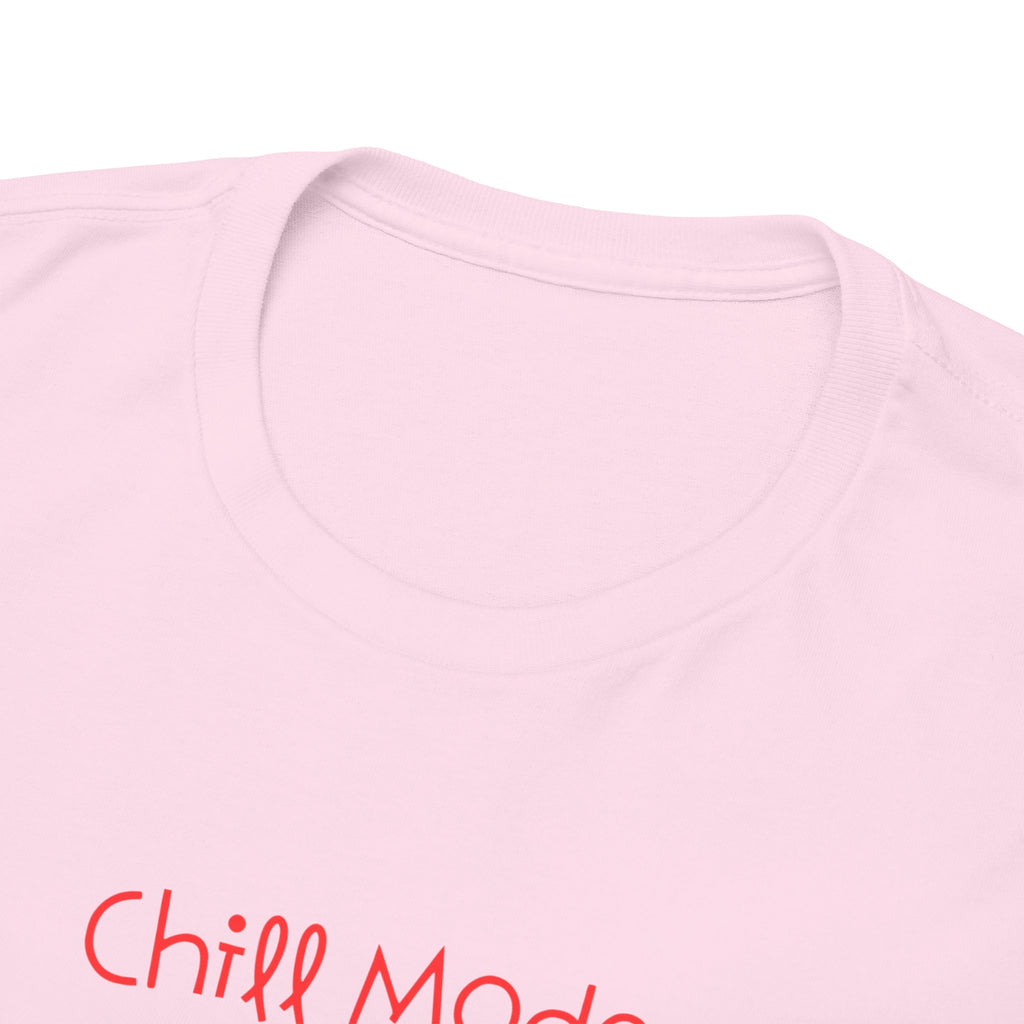 Chill Mode Activated T-Shirt