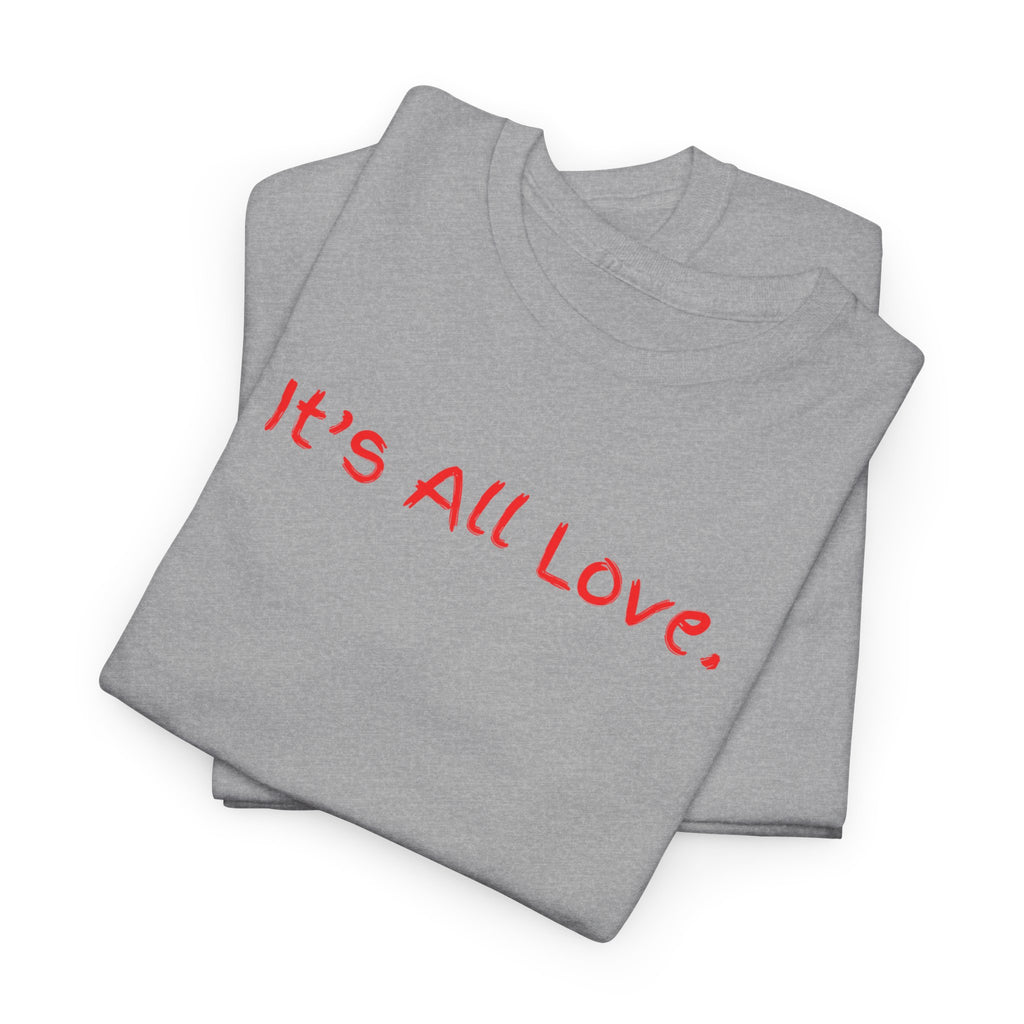 It's All Love Tee — Minimal Red Script Graphic T-Shirt