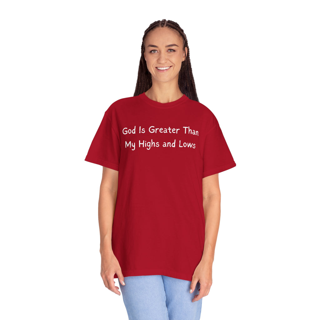 Faith Graphic T-Shirt — "God Is Greater Than My Highs and Lows" Inspirational Tee