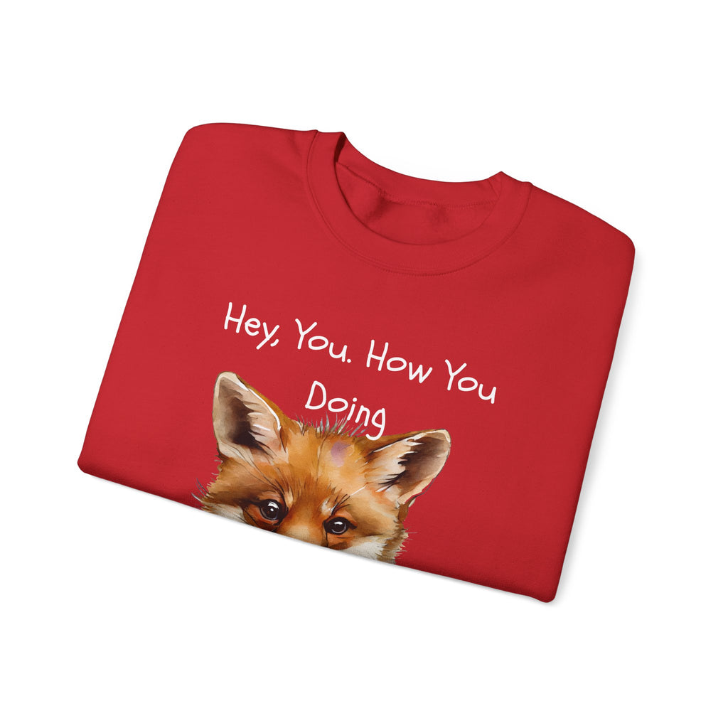 Fox Graphic Crewneck Sweatshirt — "Hey, You. How You Doing" Cozy Pullover