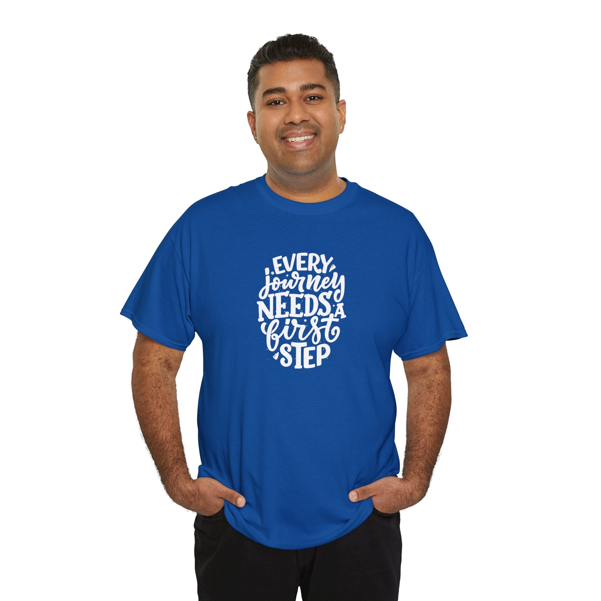 T-Shirt — "Every Journey Needs a First Step" Inspirational Quote Tee