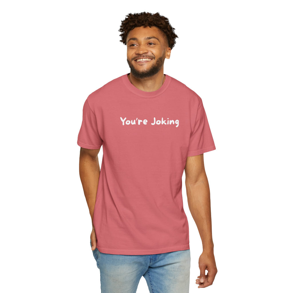 You’re Joking T‑Shirt — Funny Minimalist Graphic Tee