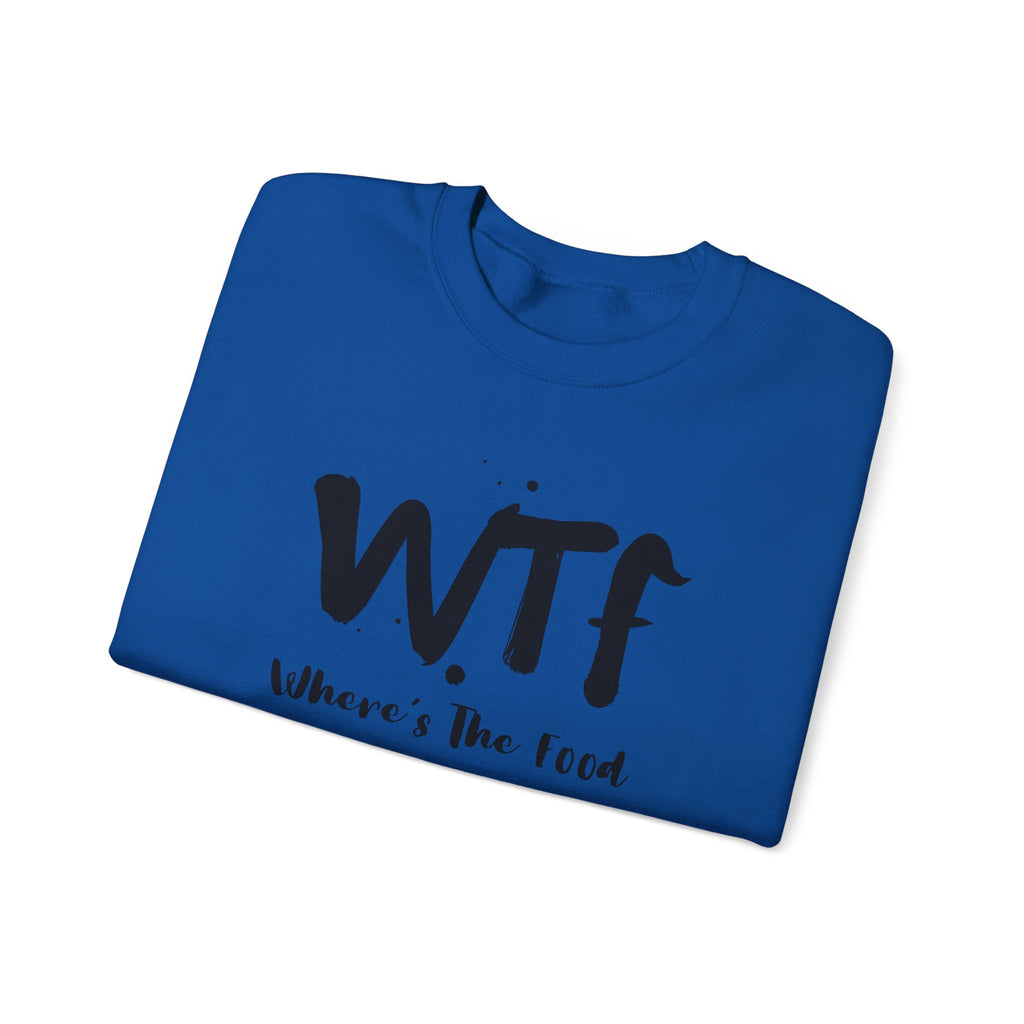 Sweatshirt — "WTF Where's The Food" Funny Crewneck for Foodies