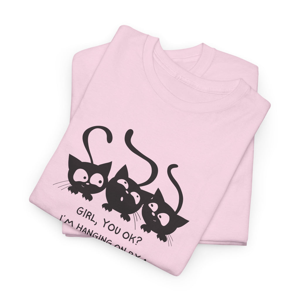 Cat Trio T‑Shirt – “Girl, You OK? I’m Hanging On By A Whisper” Cute Cat Graphic Tee