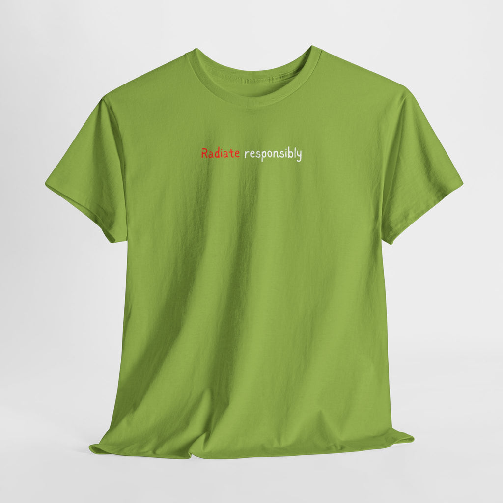 T-Shirt — "radiate Responsibly" Minimalist Awareness Tee