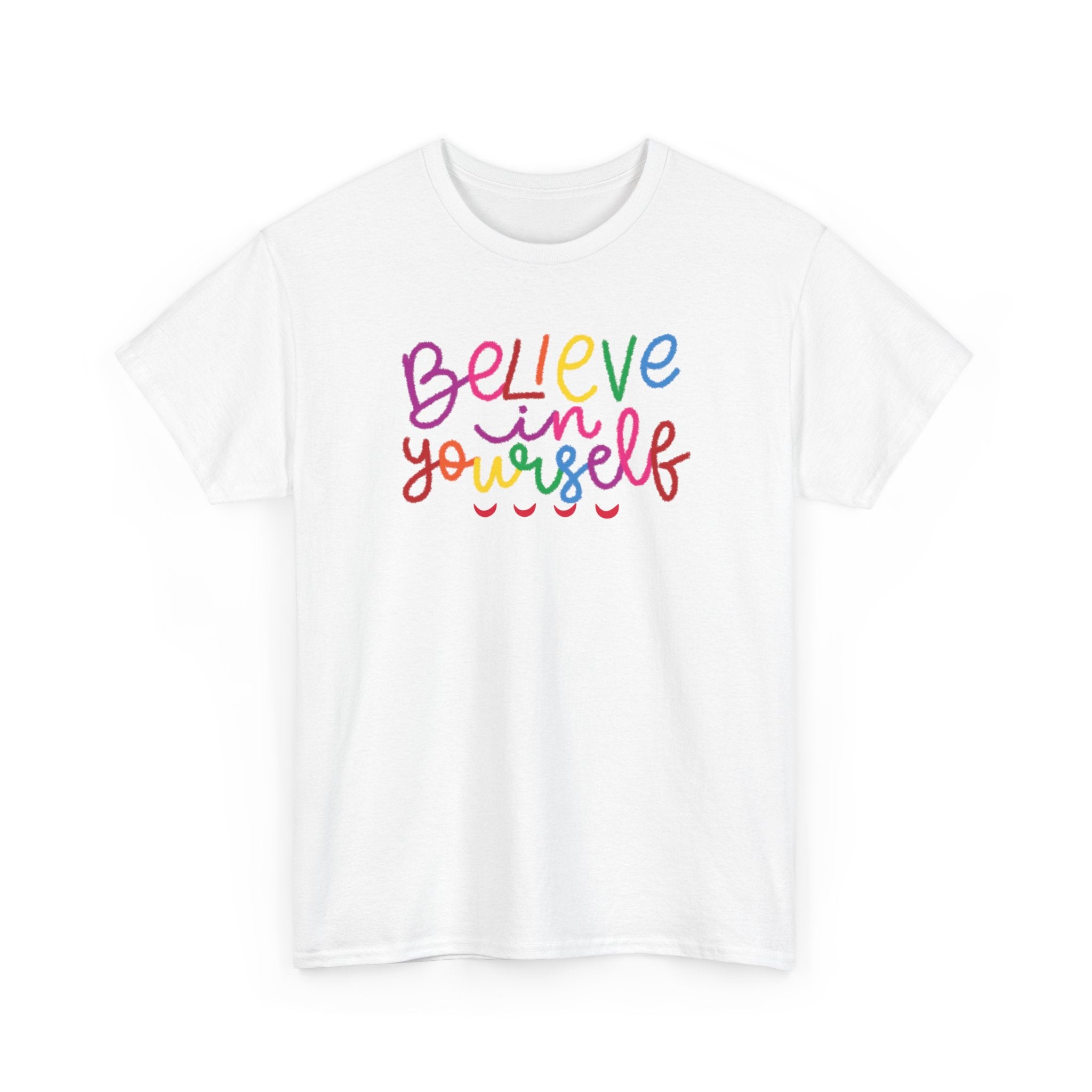 Believe in Yourself Tee — Rainbow Inspirational Motivational Shirt