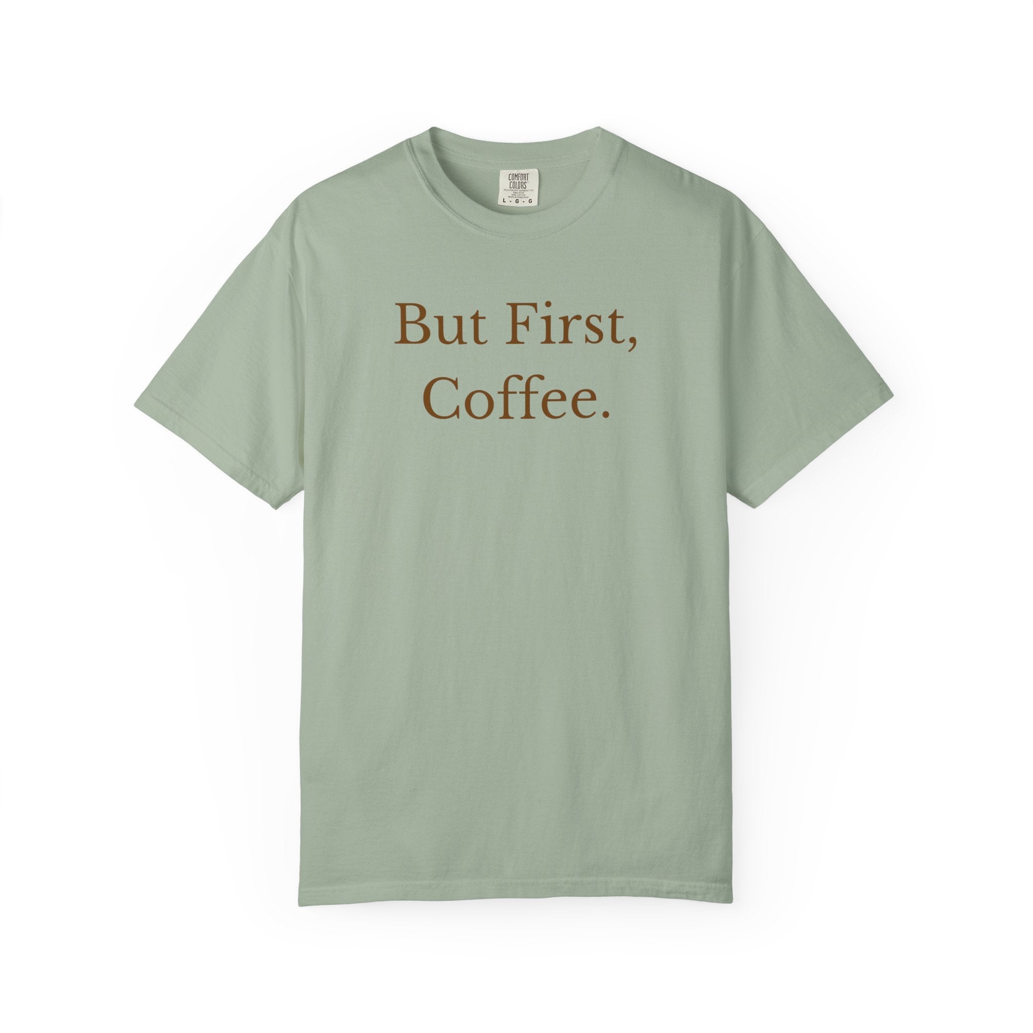 Comfort colors 1717 Template 1768370606253-But-First-Coffee-6