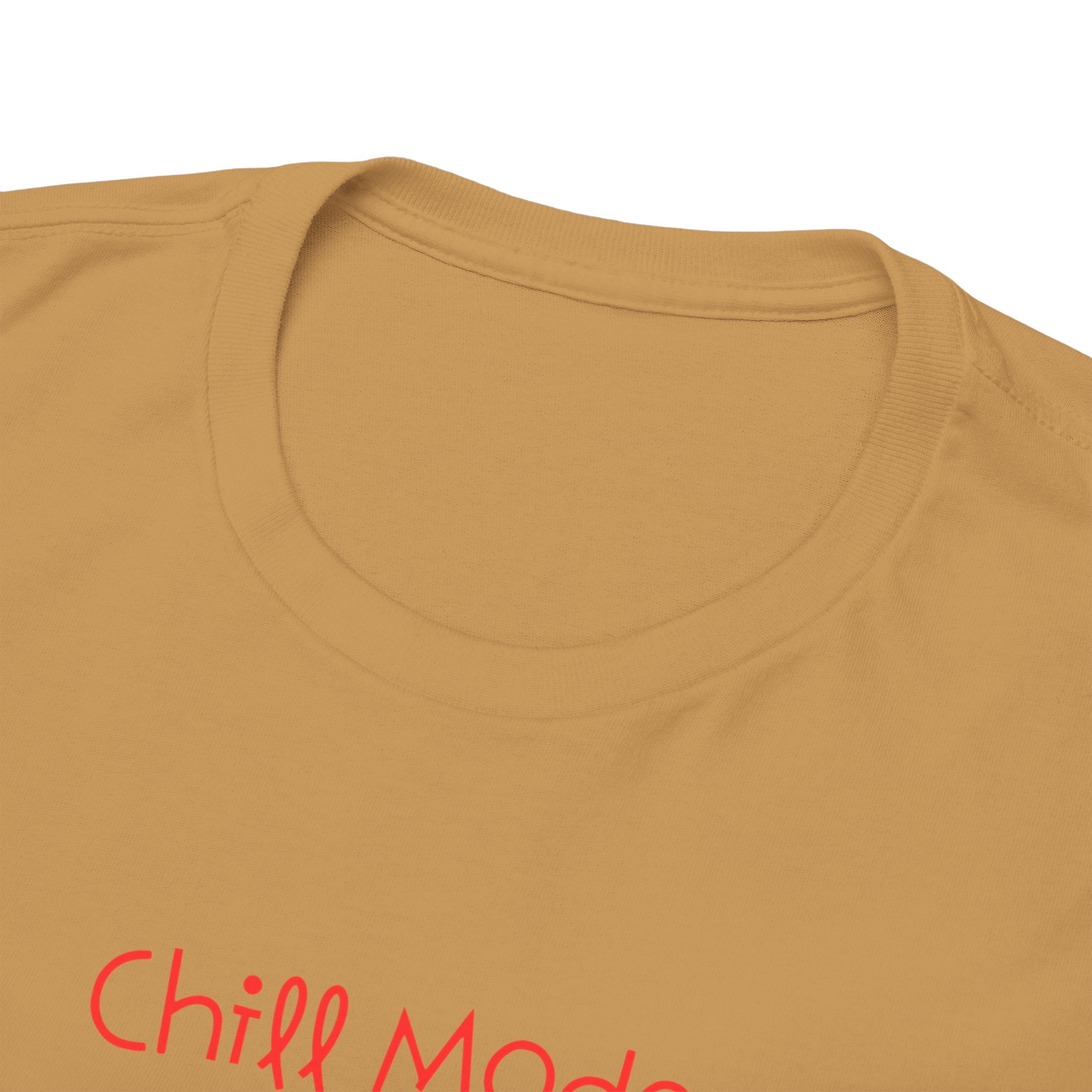 Chill Mode Activated T-Shirt