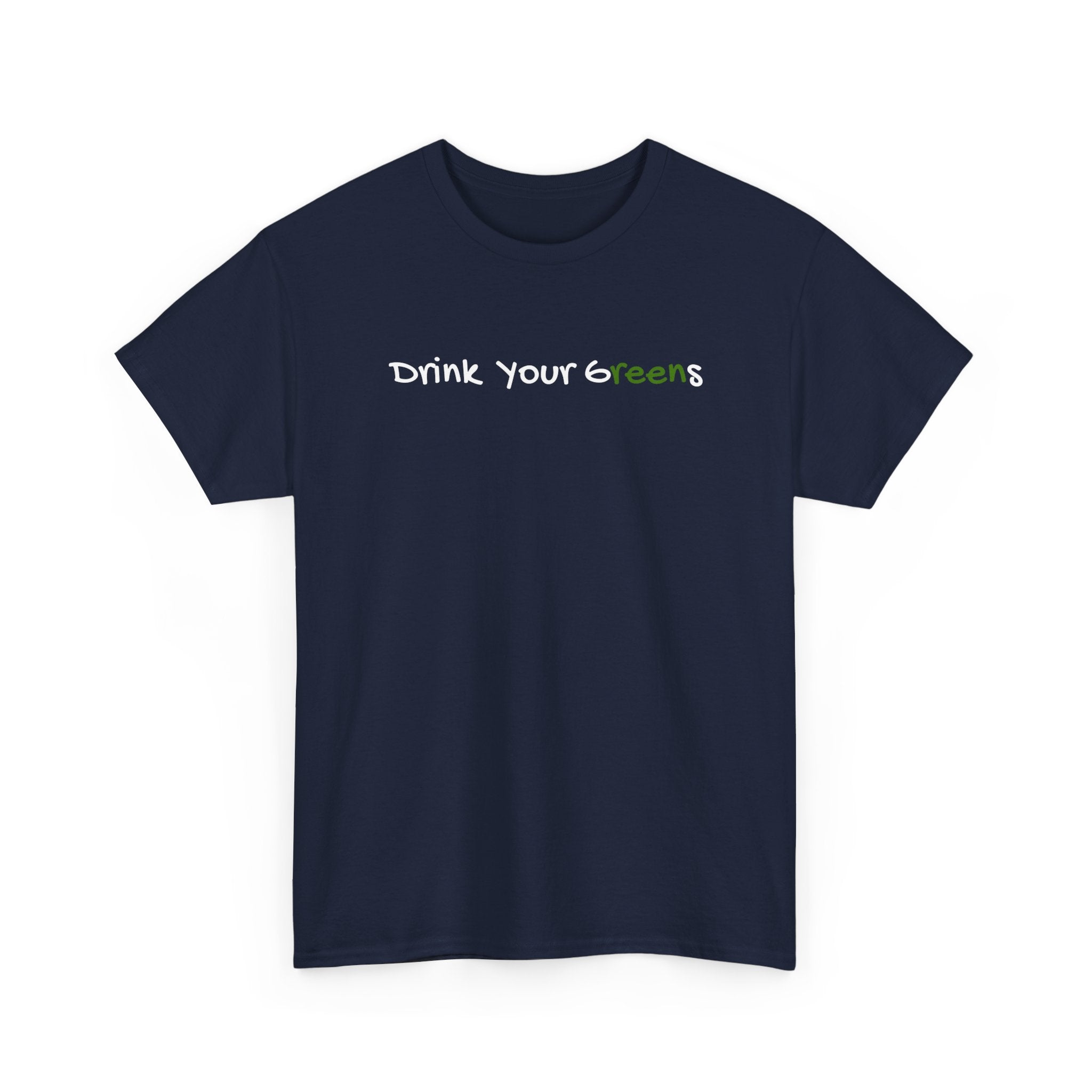Drink Your Greens T-Shirt — Funny Healthy Lifestyle Tee
