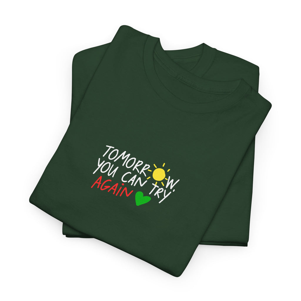 T-Shirt — "Tomorrow You Can Try Again" Positive Sun Graphic Tee