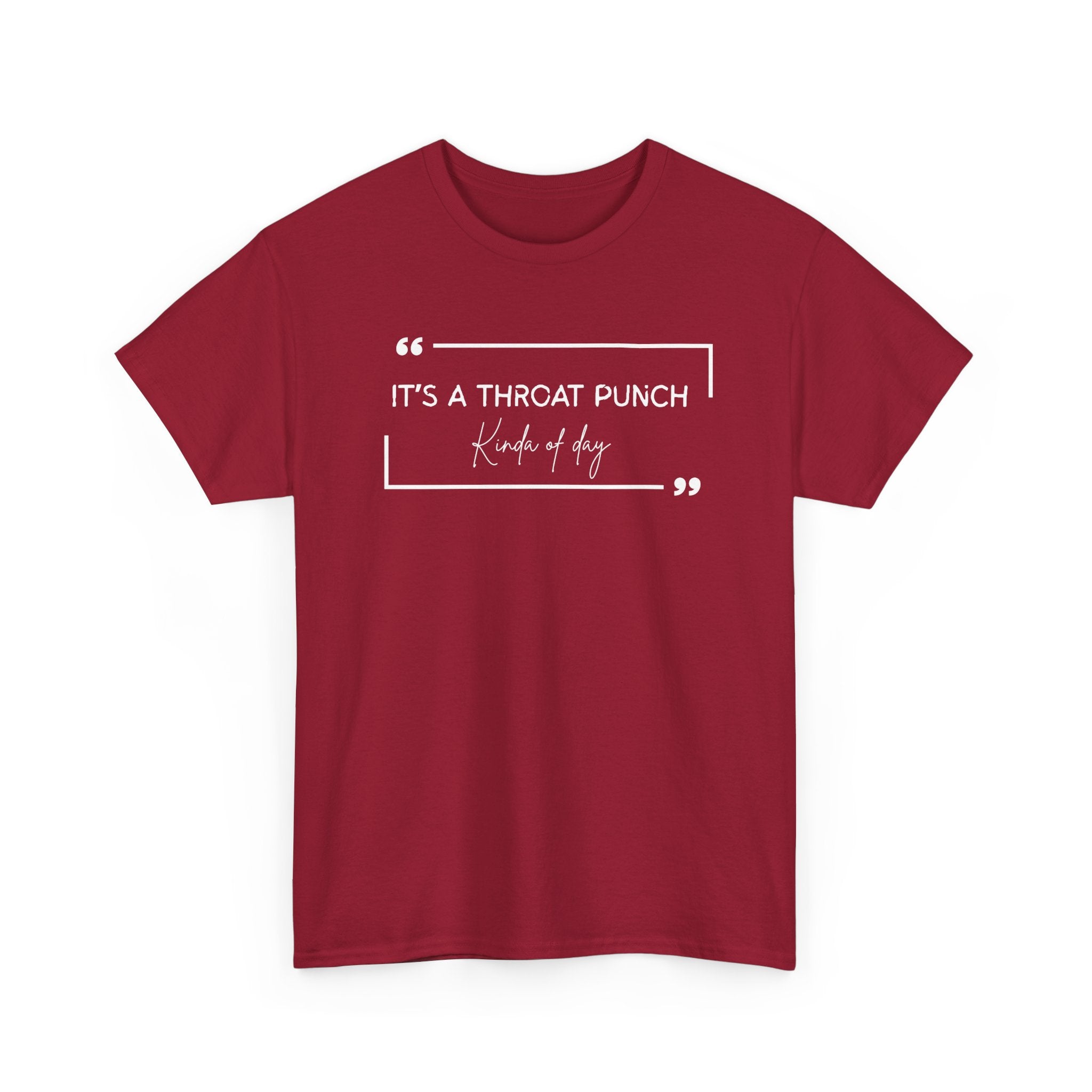 It's a Throat Punch Tee — Funny Sarcastic Quote T-Shirt