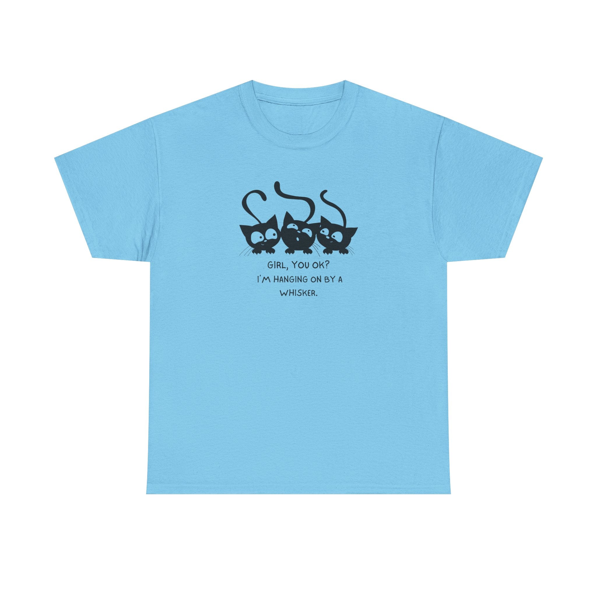 Cat Trio T‑Shirt – “Girl, You OK? I’m Hanging On By A Whisper” Cute Cat Graphic Tee