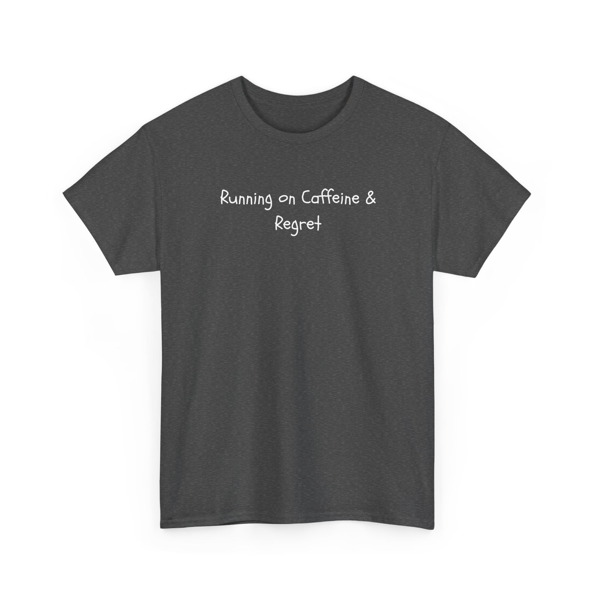 Running on Caffeine & Regret Tee