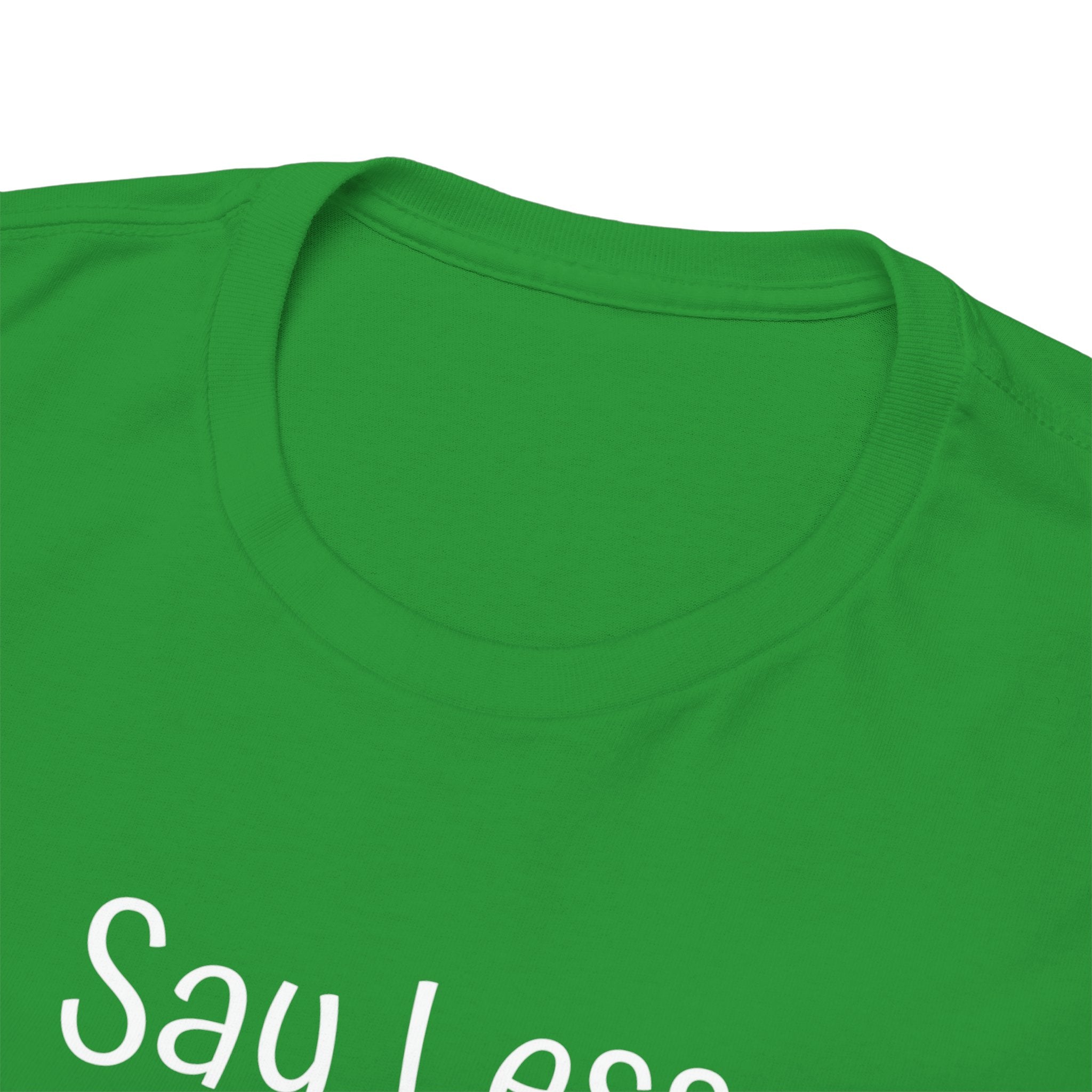 Say Less Tee — Minimalist Black Graphic T-Shirt