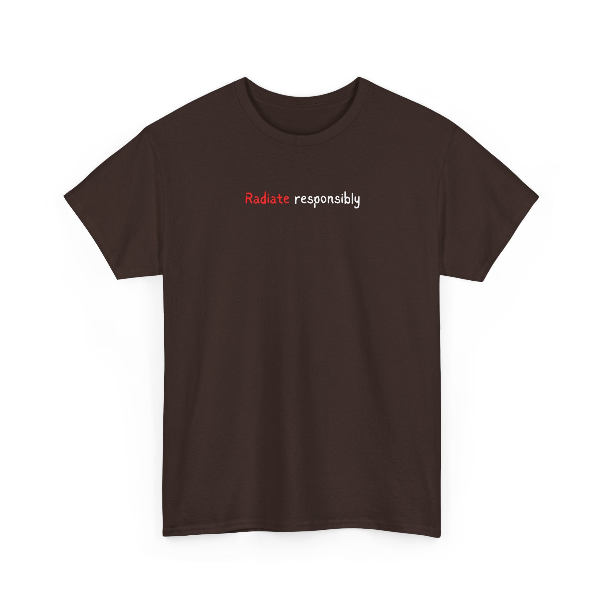 T-Shirt — "radiate Responsibly" Minimalist Awareness Tee