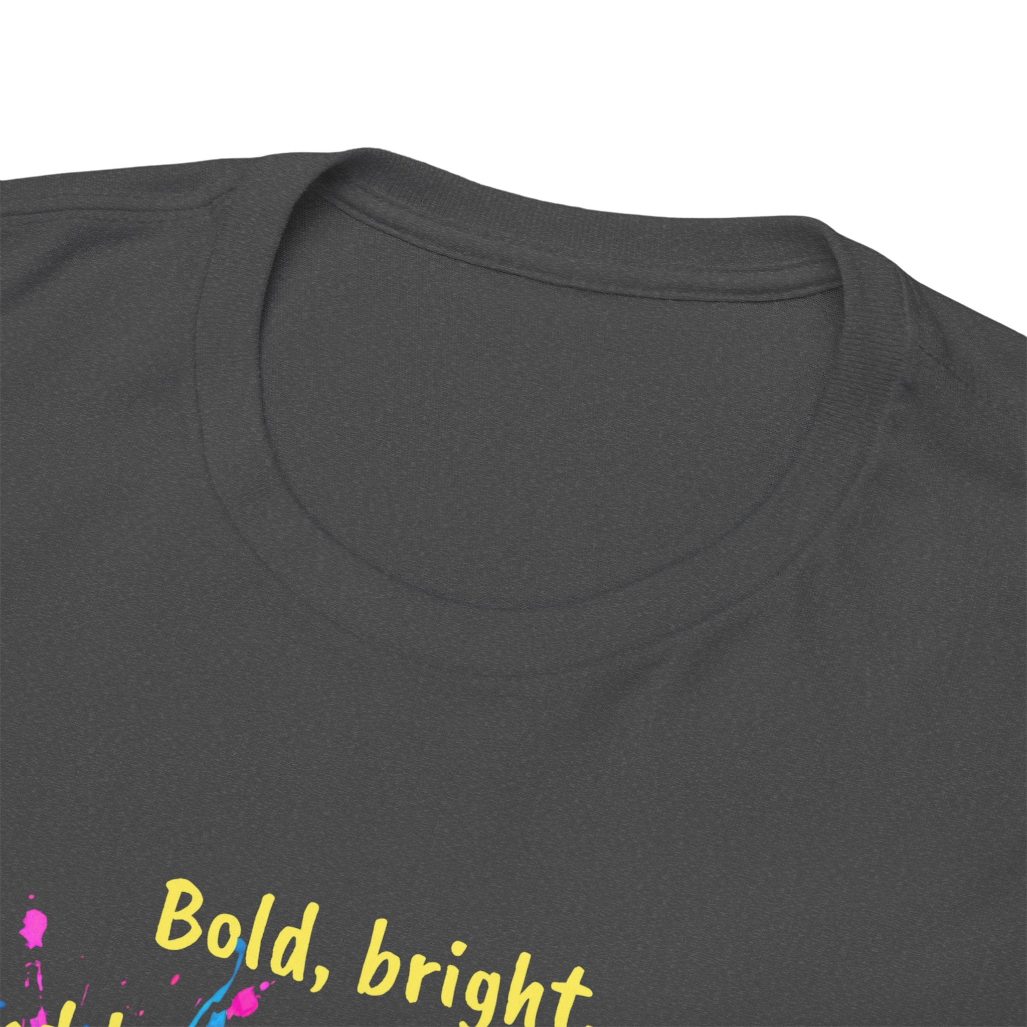 Bold, Bright and Beautifully Messy T-Shirt — Colorful Paint Splash Graphic Tee