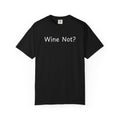Comfort colors 1717 Template 1768690714646-Wine-Not-in-white-letters