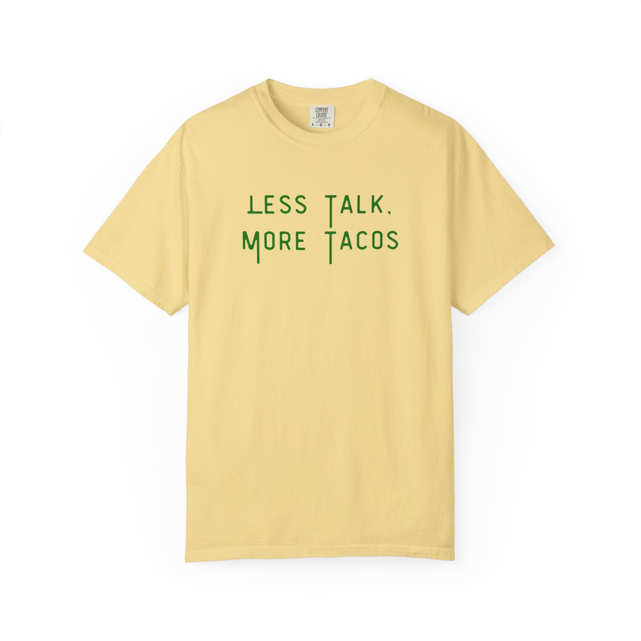 Comfort colors 1717 Template 1768690564965-Less-Talk-More-Tacos-green