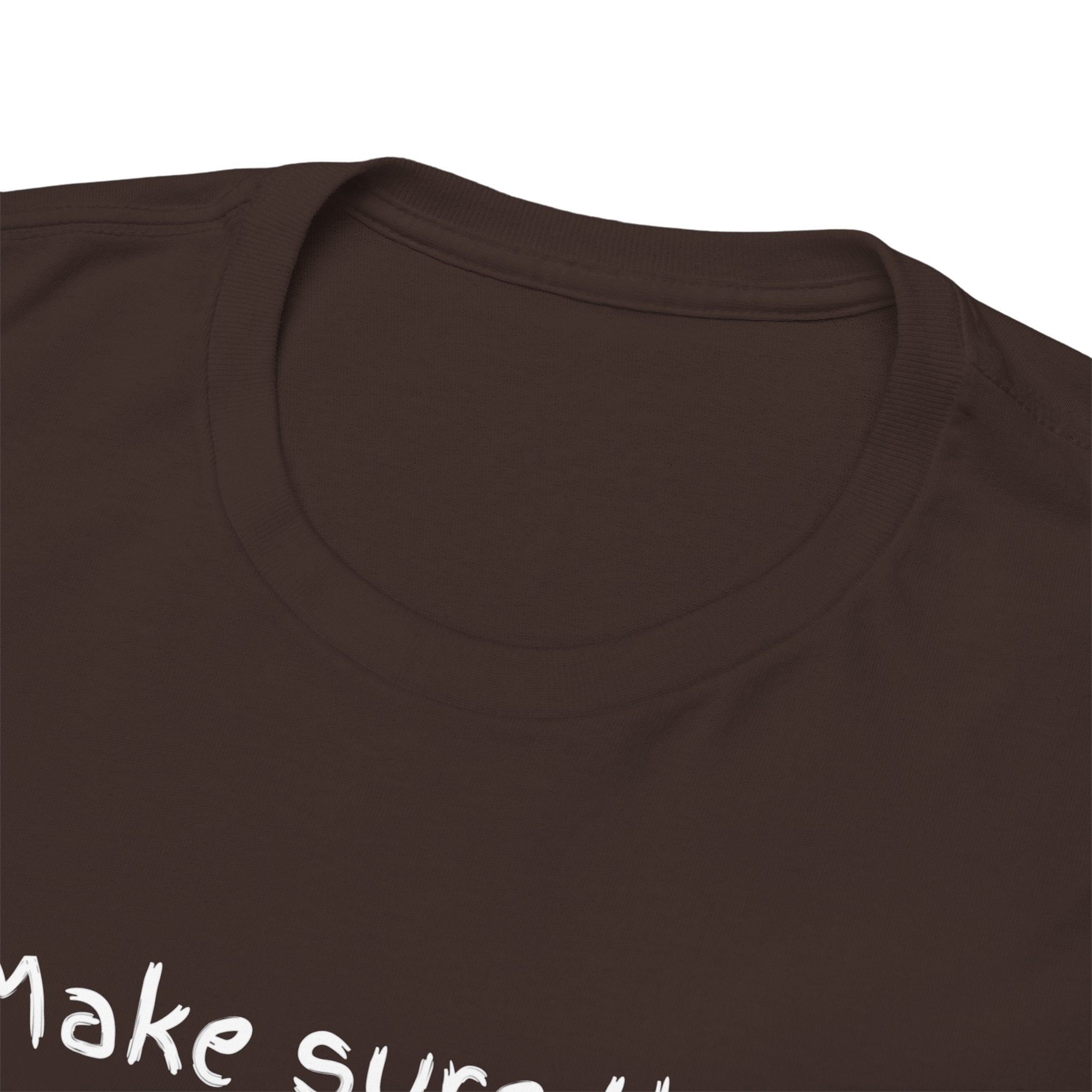 Funny Positive Vibes Tee — “Make sure that energy is right, or stay over there.”