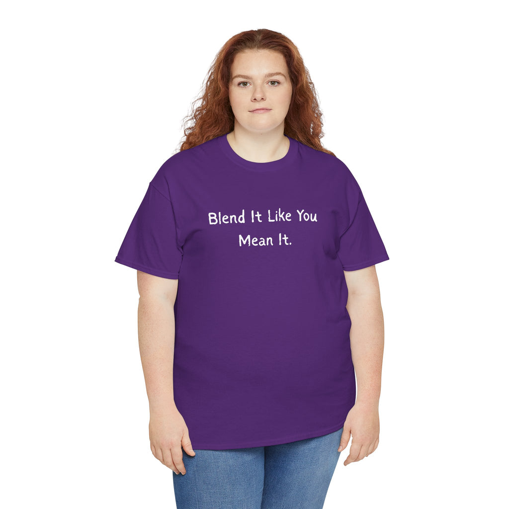 Blend It Like You Mean It Tee