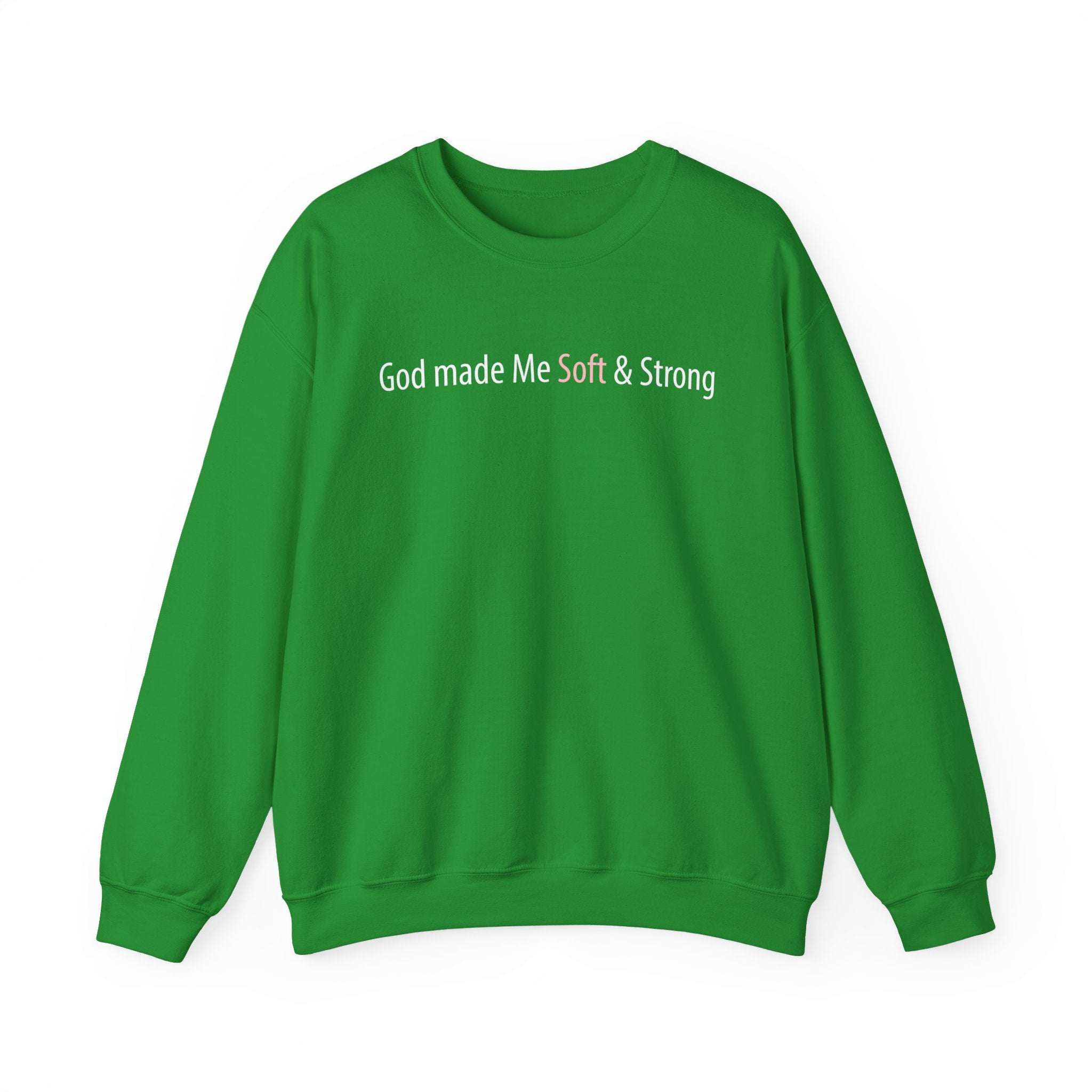 Crewneck Sweatshirt — "God Made Me Soft & Strong" Inspirational Graphic