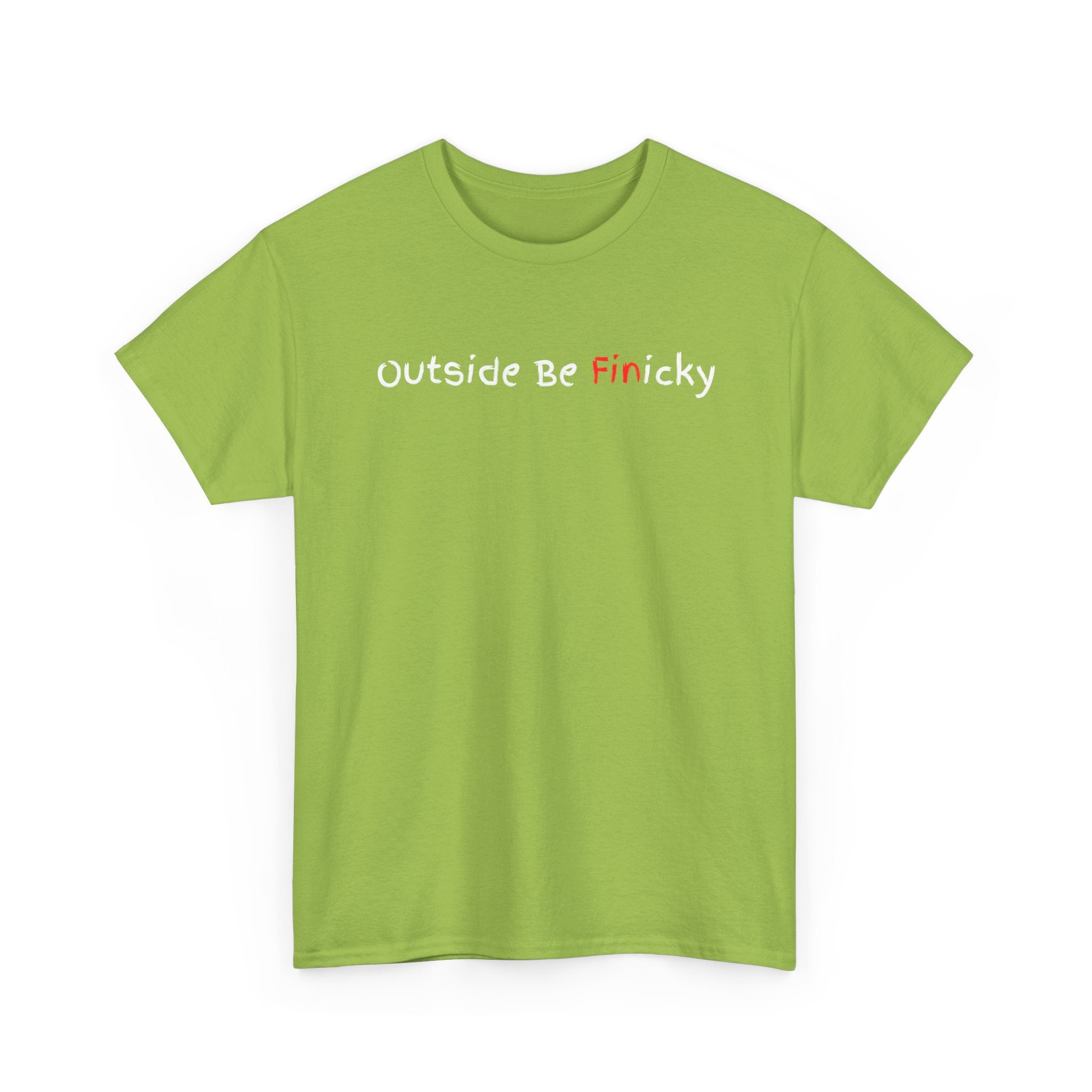 Outside Be Finicky Graphic Tee — Funny Playful Slogan T-Shirt