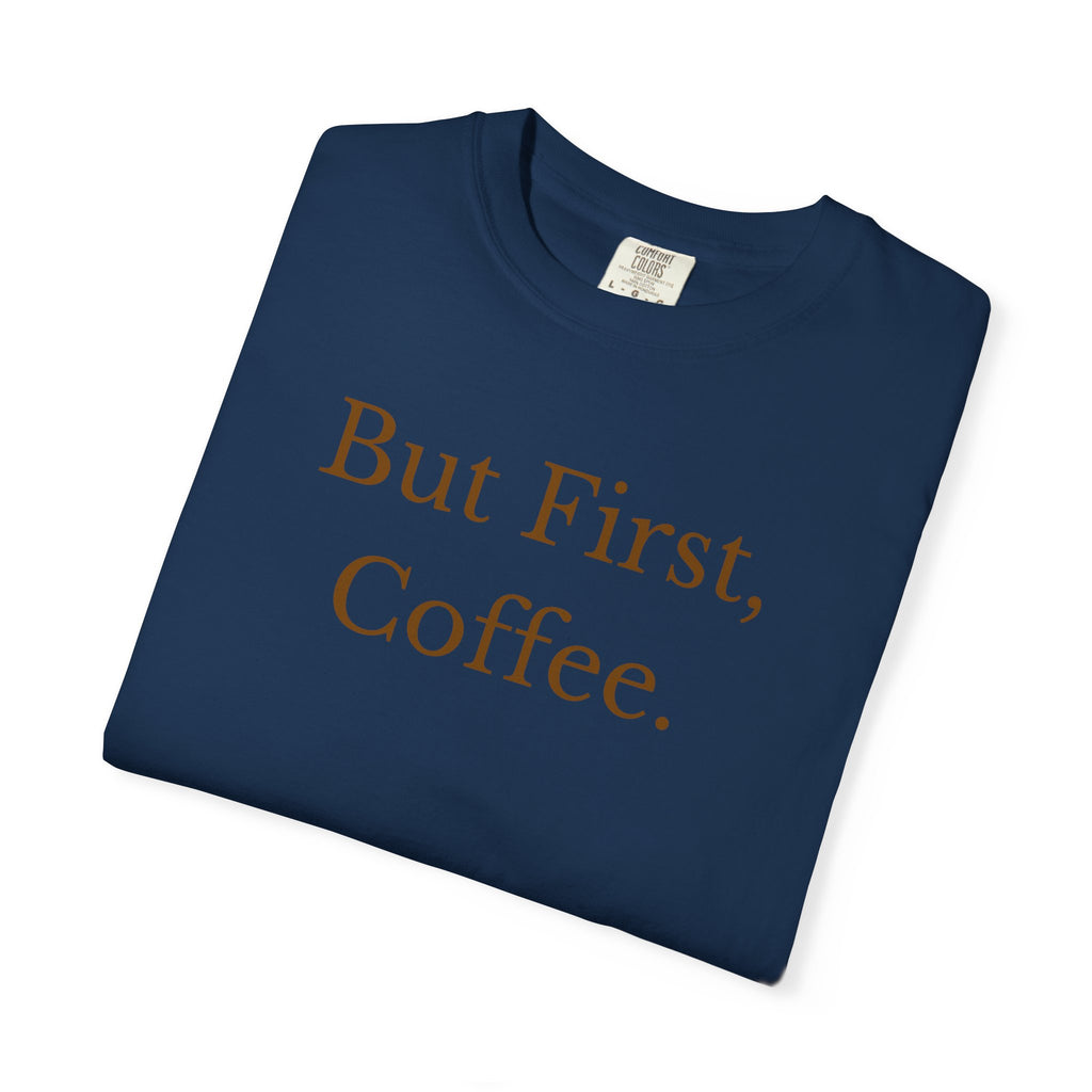 Comfort colors 1717 Template 1768370606253-But-First-Coffee-6