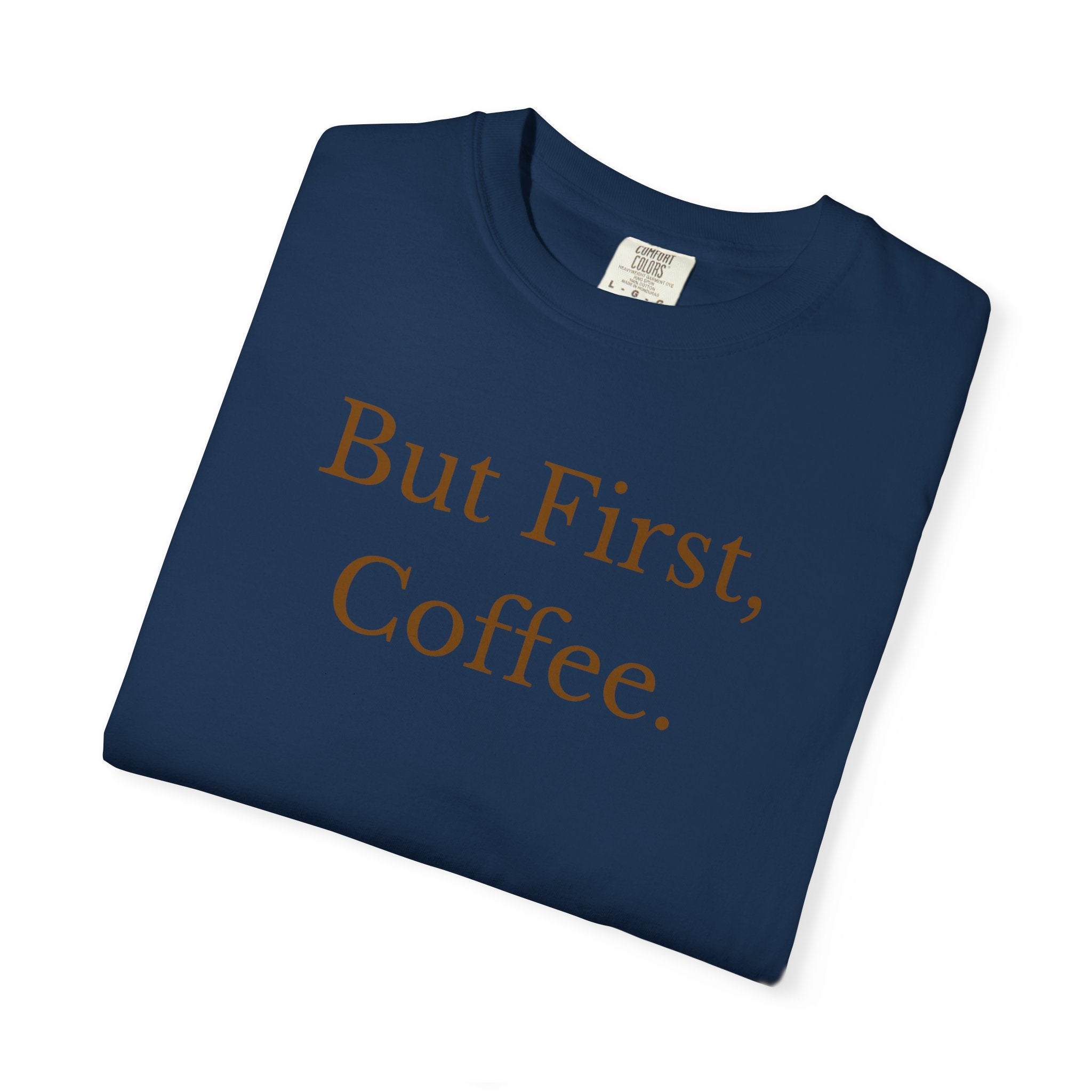 Comfort colors 1717 Template 1768370606253-But-First-Coffee-6