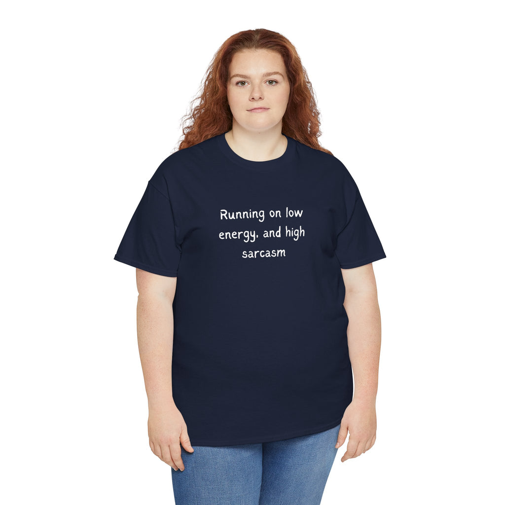 Sarcastic Tee — "Running on Low Energy and High Sarcasm" Casual Graphic Shirt