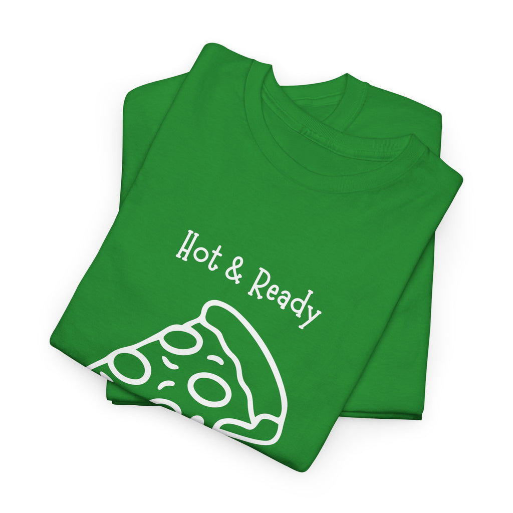 Hot & Ready Pizza Tee