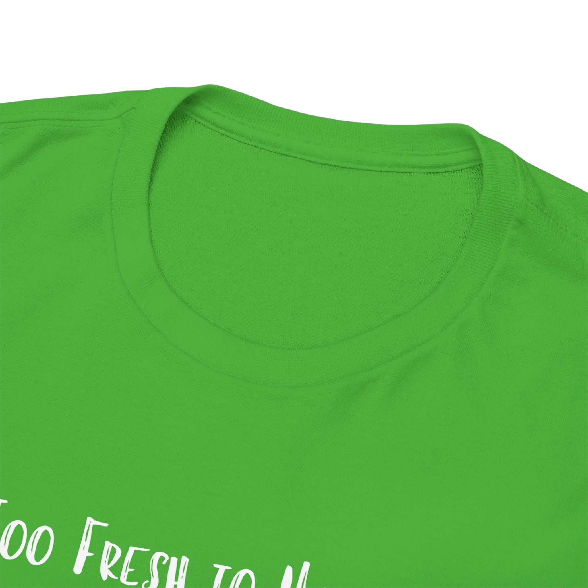 Too Fresh to Handle Avocado T-Shirt