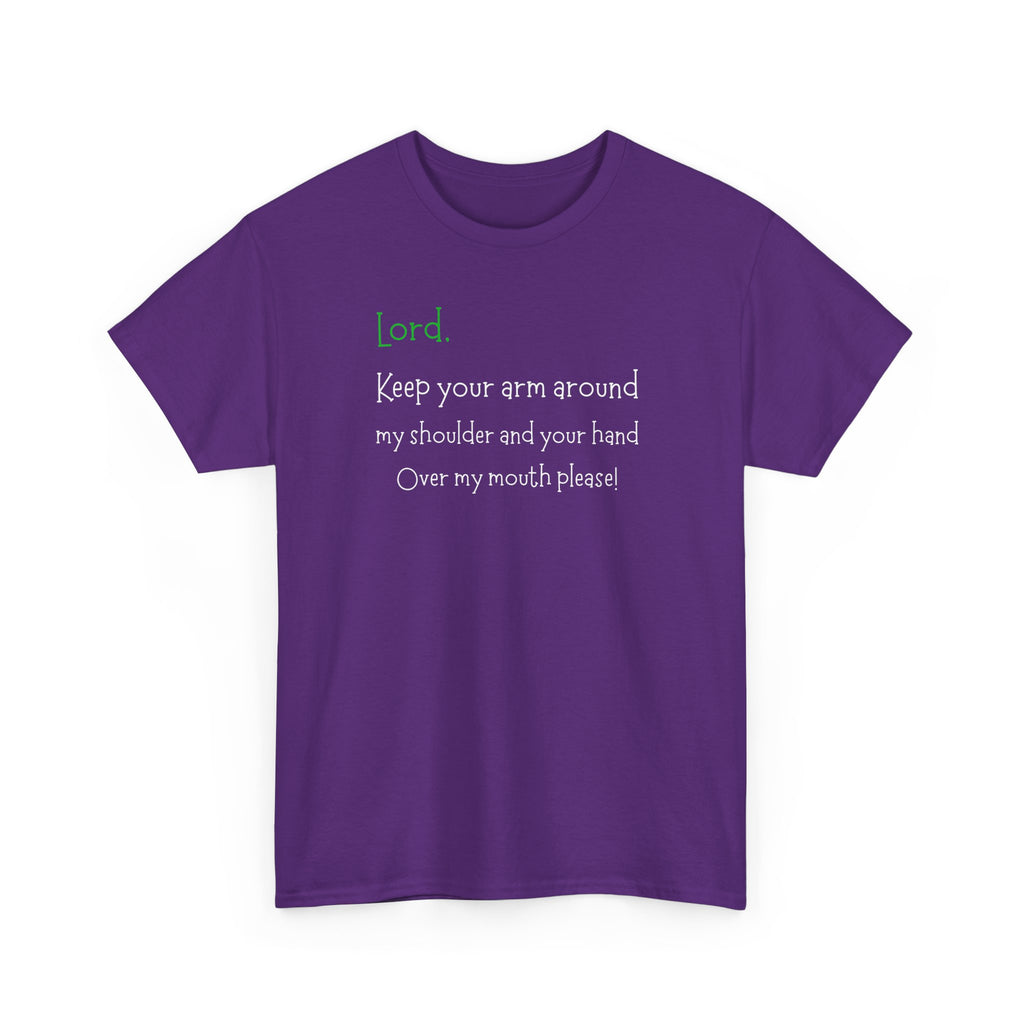 Christian Humor T‑Shirt “Lord Keep Your Arm Around My Shoulder”