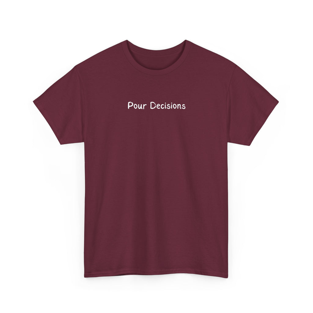 T-Shirt — "Pour Decisions" Funny Wine Pun Tee
