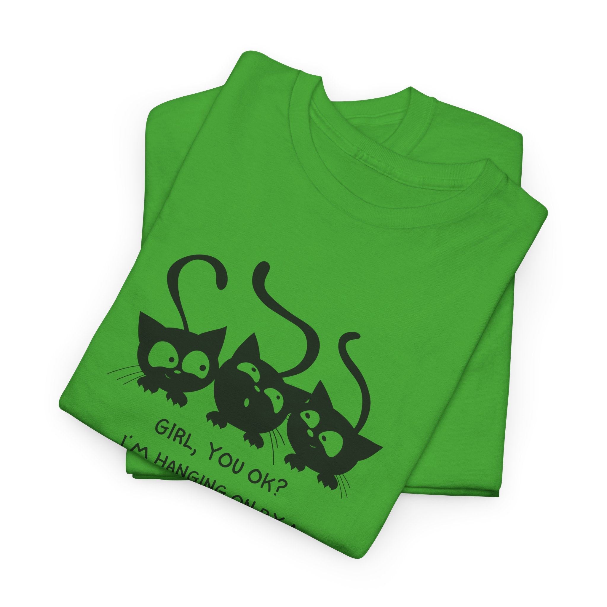 Cat Trio T‑Shirt – “Girl, You OK? I’m Hanging On By A Whisper” Cute Cat Graphic Tee