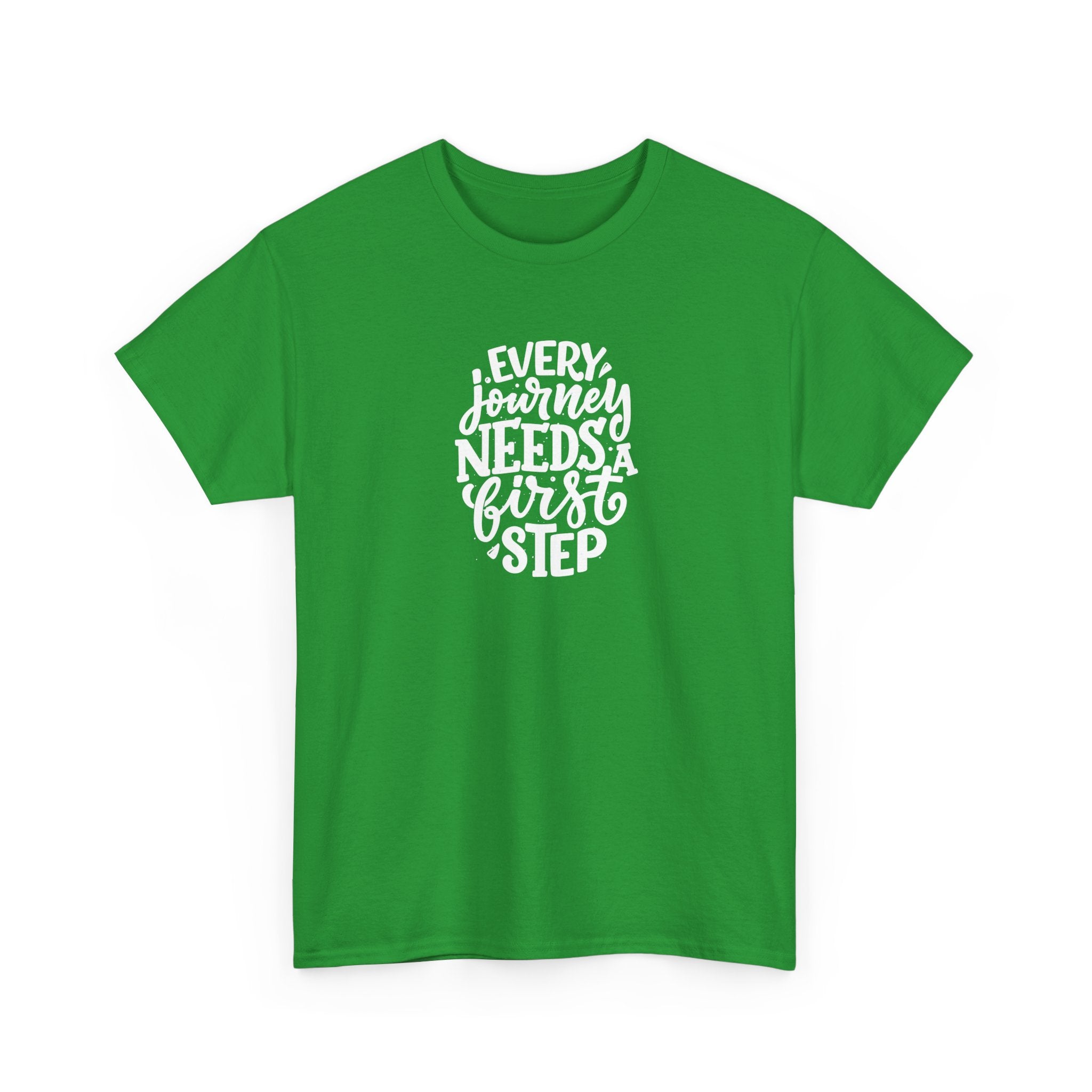 T-Shirt — "Every Journey Needs a First Step" Inspirational Quote Tee