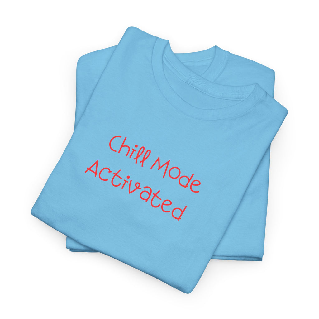 Chill Mode Activated T-Shirt