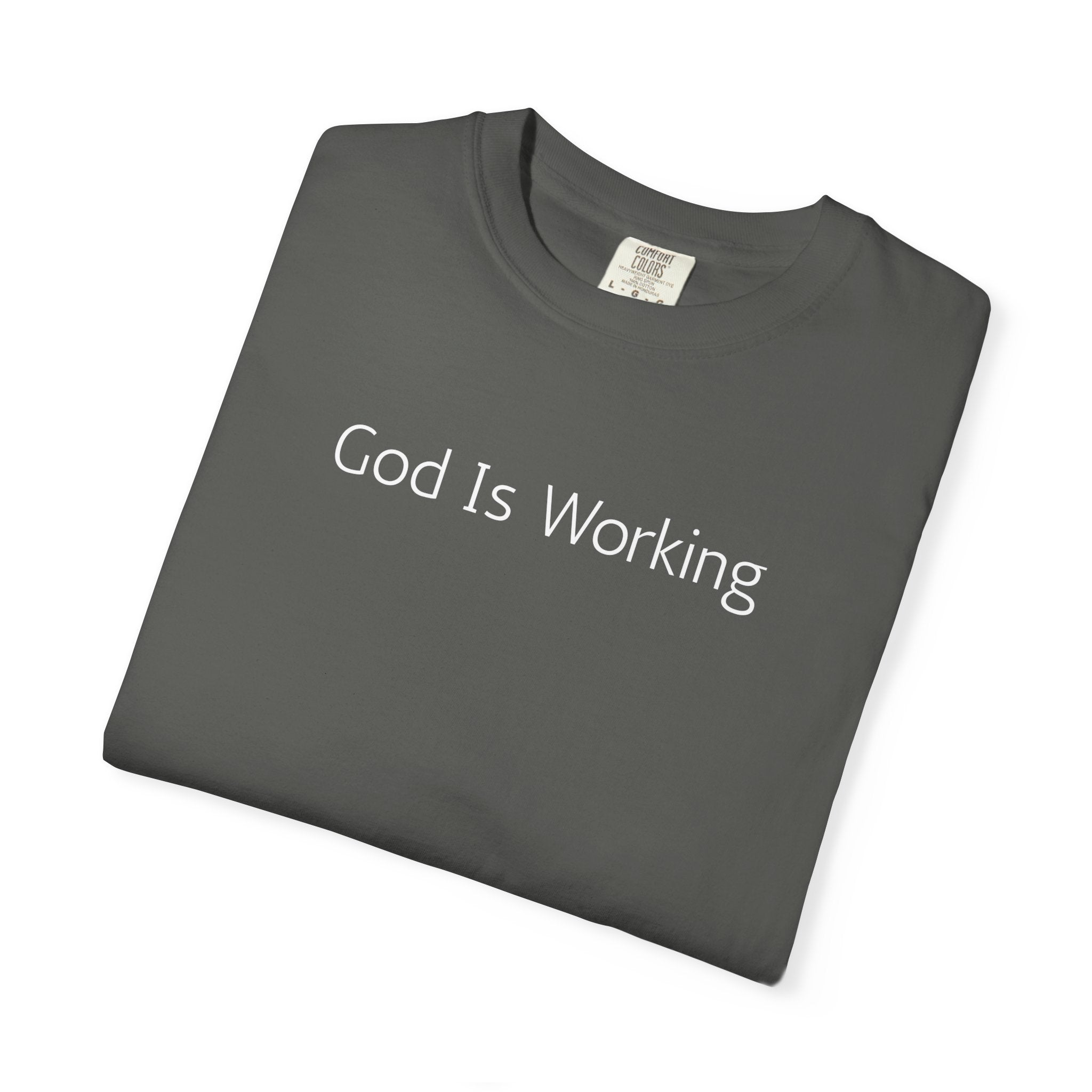 Faith T-Shirt — "God Is Working" Inspirational Tee
