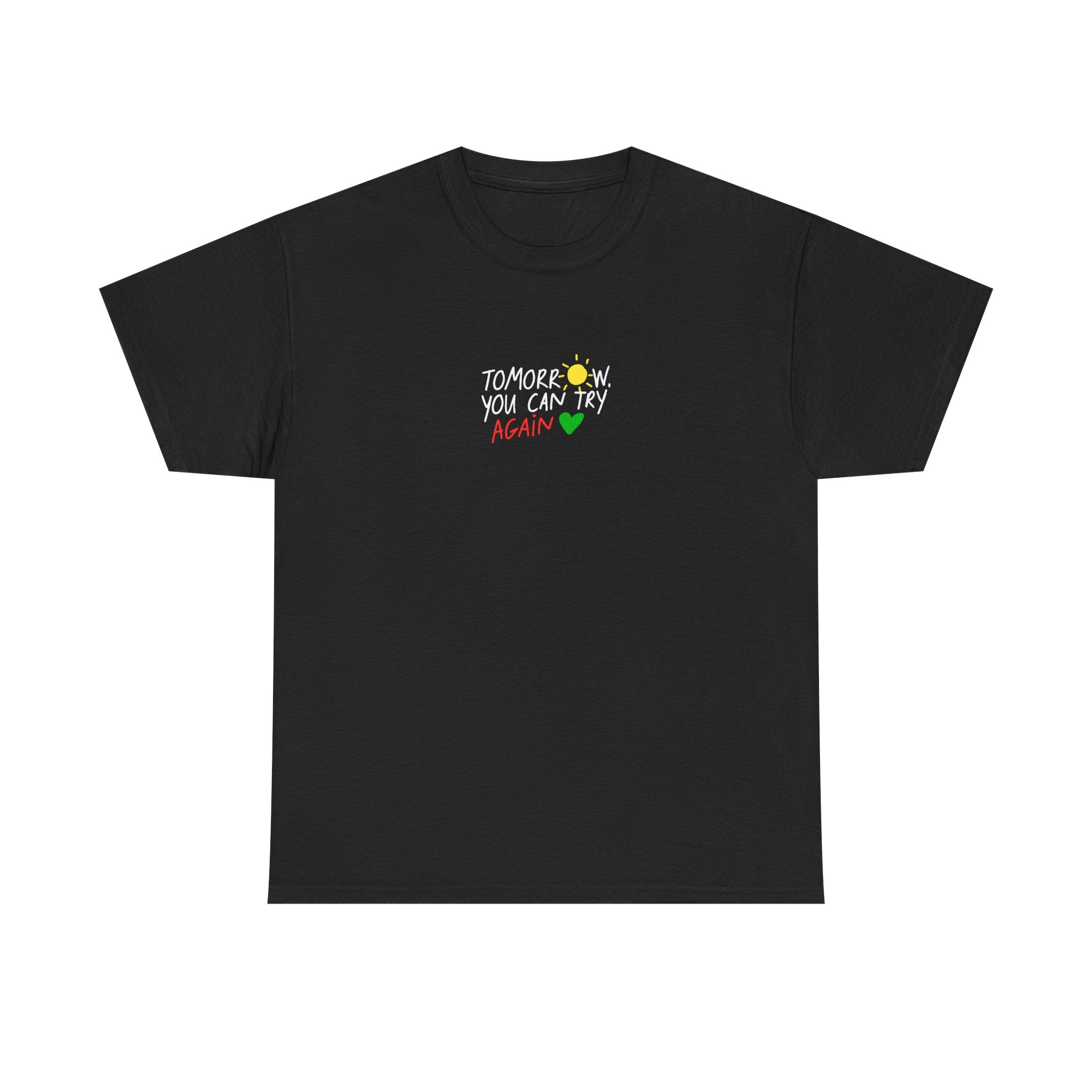 T-Shirt — "Tomorrow You Can Try Again" Positive Sun Graphic Tee